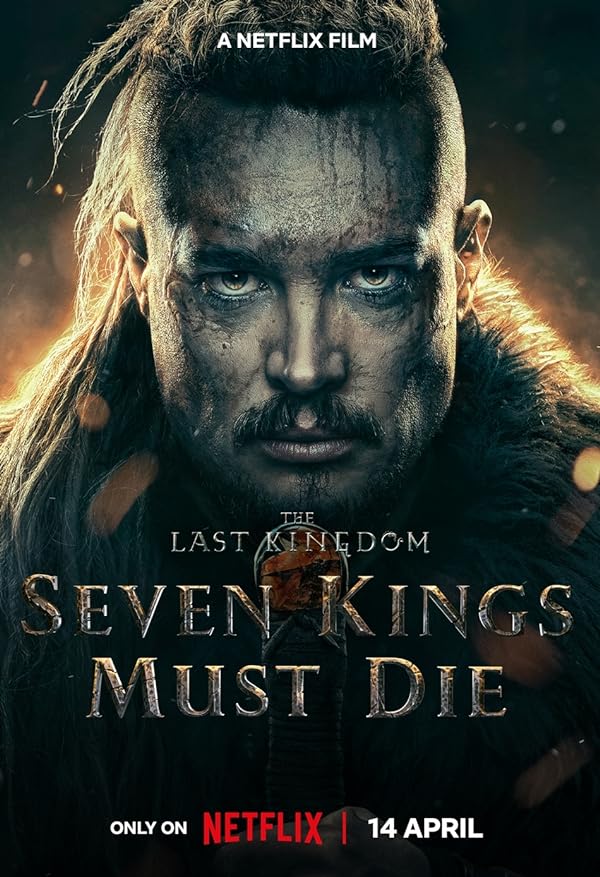 دانلود فیلم آخرین پادشاهی: هفت پادشاه باید بمیرند | The Last Kingdom: Seven Kings Must Die