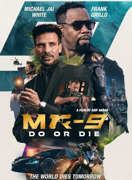 دانلود فیلم MR-9: انجام بده یا بمیر | MR-9: Do or Die