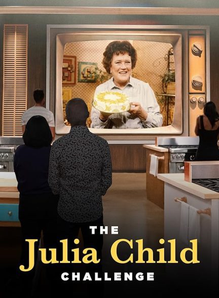 دانلود سریال چالش جولیا چایلد | The Julia Child Challenge