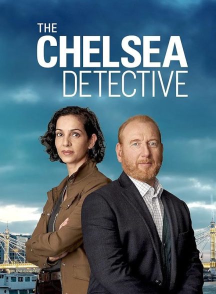 دانلود سریال کارآگاه چلسی | The Chelsea Detective