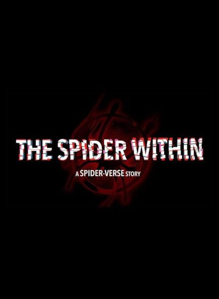 دانلود فیلم عنکبوتِ درون : داستانی از دنیای عنکبوتی | The Spider Within: A Spider-Verse Story