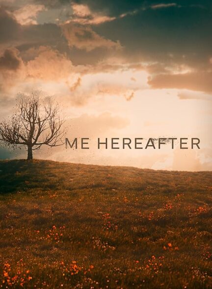 دانلود سریال آخرت من | Me Hereafter 2024