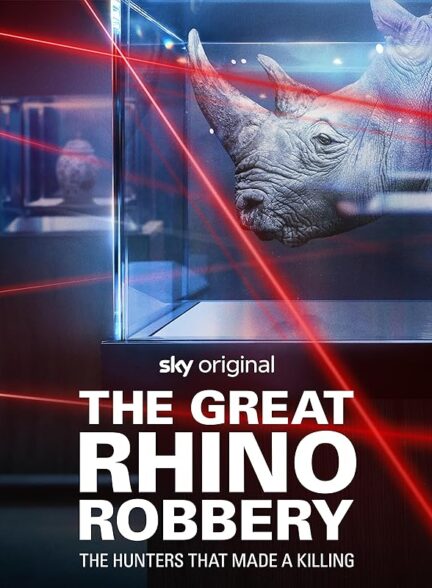 دانلود سریال سرقت بزرگ کرگدن | The Great Rhino Robbery 2024