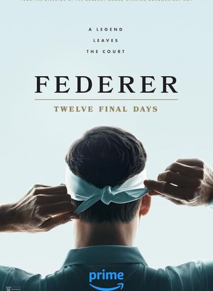 دانلود فیلم فدرر: دوازده روز پایانی | Federer: Twelve Final Days