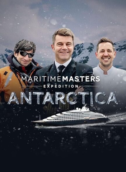 دانلود سریال  Maritime Masters: Expedition Antarctica 2023