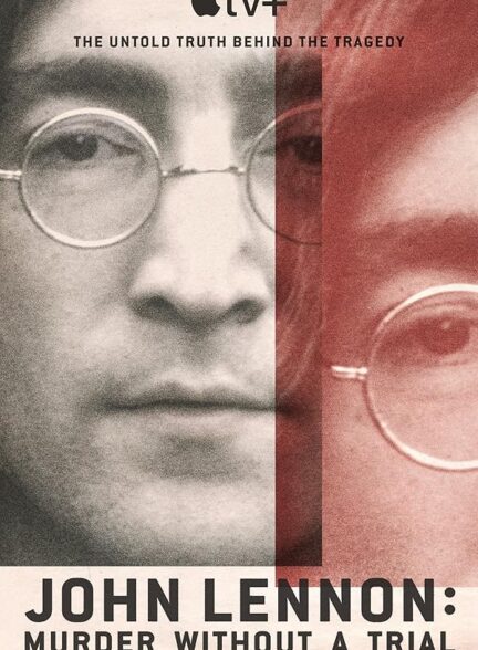 دانلود سریال جان لنون: قتل بدون محاکمه | John Lennon: Murder Without a Trial