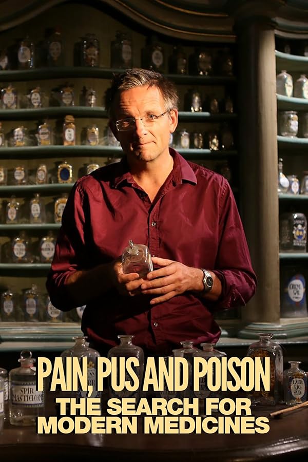 دانلود سریال درد، چرک و سم: جستجوی داروهای مدرن | Pain, Pus & Poison: The Search for Modern Medicines