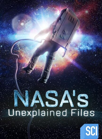 دانلود سریال فایل های ناشناخته ناسا | NASA’s Unexplained Files