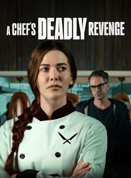 دانلود فیلم انتقام مرگبار یک سرآشپز | A Chef’s Deadly Revenge 2024