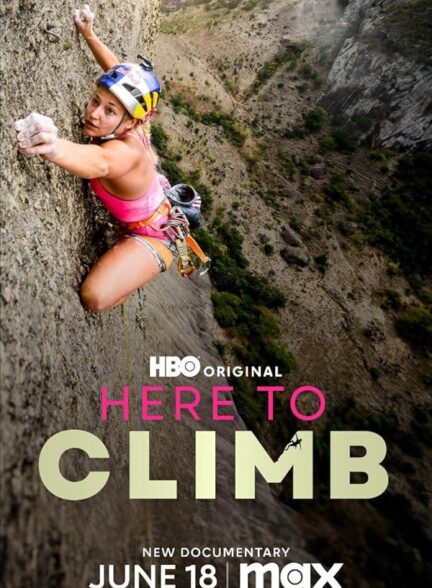 دانلود فیلم اینجا برای صعود | Here to Climb 2024