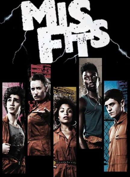 دانلود سریال ناجور ها | Misfits 2009