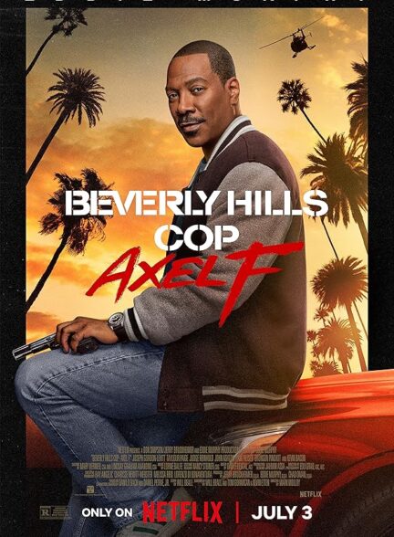 دانلود فیلم پلیس بورلی هیلز 4: اکسل فولی | 2024 Beverly Hills Cop: Axel F