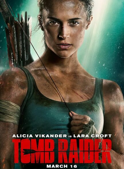 دانلود فیلم تام رایدر | 2018 Tomb Raider