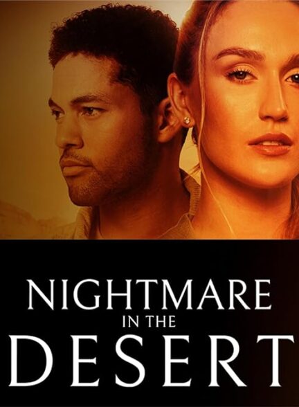 دانلود فیلم کابوس در صحرا | 2024 Nightmare in the Desert