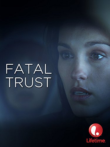 دانلود فیلم اعتماد مهلک | Fatal Trust