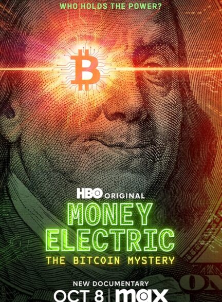 دانلود فیلم مانی الکتریک: رمز و راز بیت کوین | 2024 Money Electric: The Bitcoin Mystery