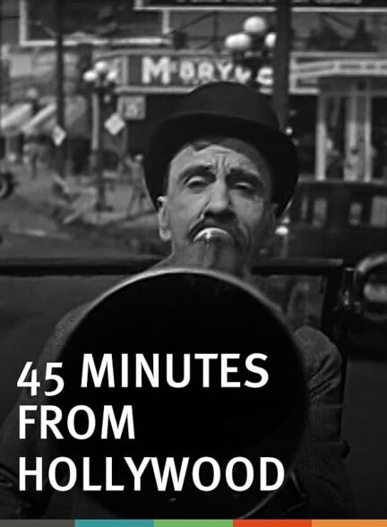 دانلود فیلم 45 دقیقه از هالیوود | 45 Minutes from Hollywood