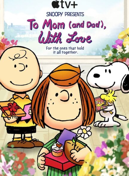 دانلود فیلم اسنوپی : تقدیم با عشق به مامان (وبابا) | Snoopy Presents: To Mom (and Dad), with Love 2022