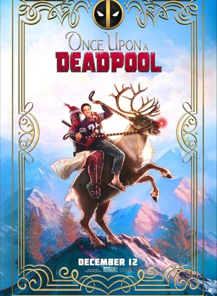 دانلود فیلم روزی روزگاری ددپول | 2018 Once Upon a Deadpool