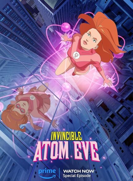 دانلود فیلم شکست ناپذیر: اتم حوا | Invincible: Atom Eve 2023