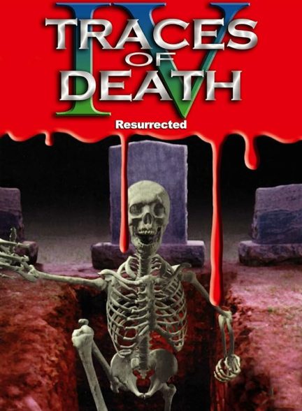 دانلود فیلم Traces of Death IV: Resurrected 1996