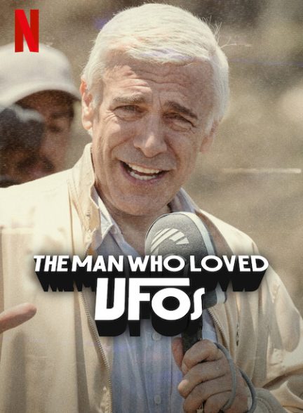 دانلود فیلم مردی که عاشق بشقاب پرنده ها بود | The Man Who Loved UFOs 2024