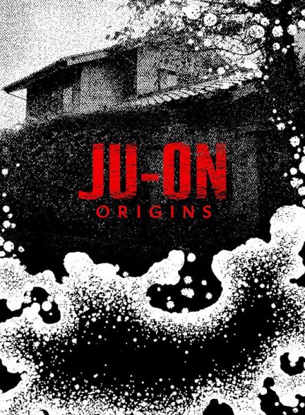 دانلود سریال جو-آن ریشه ها | Ju-on: Origins 2020