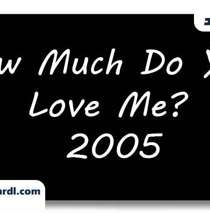 دانلود فیلم چقدر مرا دوست داری؟ | 2005 ?How Much Do You Love Me