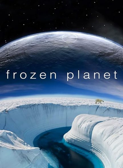 دانلود سریال سیاره یخ زده | Frozen Planet 2011