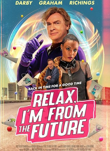 دانلود فیلم آرام باش، من از آینده هستم | 2023 Relax, I’m from the Future